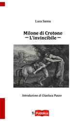 Milone di Crotone. L'invincibile