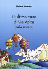 L' ultima casa di via Volta (sulla sinistra)