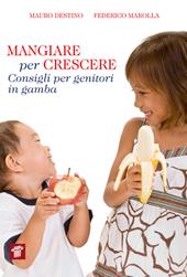 Mangiare per crescere. Consigli per genitori in gamba