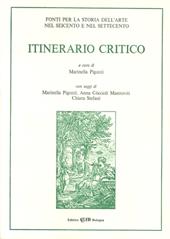 Itinerario critico. Vol. 2: Fonti per la storia dell'arte nel Seicento e nel Settecento.