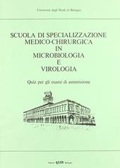 Scuola di specializzazione medico-chirurgica in microbiologia e virologia. Quiz per gli esami di ammissione