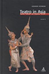 Teatro in Asia. Vol. 2: Myanmar, Thailandia, Laos, Kampuchea, Viêt Nam.