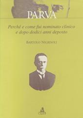 Parva. Perché e come fui nominato clinico e dopo dodici anni deposto