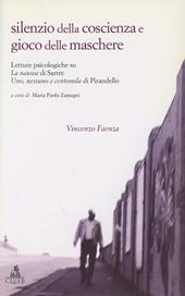 Silenzio della coscienza e gioco delle maschere. Letture psicologiche su «La nausea» di Sartre e «Uno, nessuno e centomila» di Pirandello