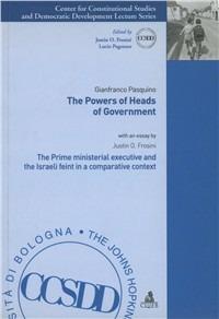 The powers of heads of government. The Prime Ministerial executive and the Israeli feint in a comparative context - Gianfranco Pasquino - Libro CLUEB 2006, Collana del CCSDD | Libraccio.it