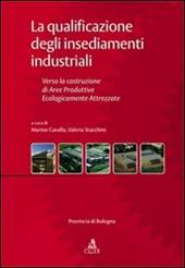 La qualificazione degli insediamenti industriali. Verso la costruzione di aree produttive ecologicamente attrezzate