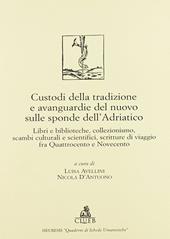 Custodi della tradizione e avanguardie del nuovo sulle sponde dell'Adriatico