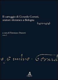 Il carteggio di Gerardo Cerruti, oratore sforzesco a Bologna - Gerardo Cerruti - Libro CLUEB 2007, Bologna medievale ieri e oggi | Libraccio.it