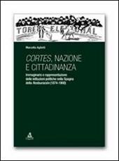 Cortes, nazione e cittadinanza. Immaginario e rappresentazione delle istituzioni politiche nella Spagna della Restauracion (1874-1900)