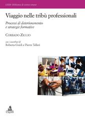 Viaggio nelle tribù professionali. Processi di deterioramento e strategie formative