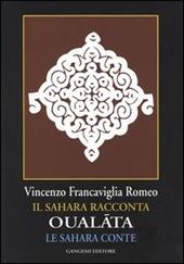 Oualáta. Il Sahara racconta-Le Sahara conte. Ediz. italiana e francese