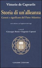 Storia di un'alleanza. Genesi e significato del patto Atlantico