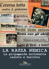 La razza nemica. La propaganda antisemita nazista e fascista