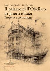 Il palazzo dell'Obelisco di Jaretti e Luzi. Progetto e costruzione. Ediz. illustrata