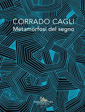 Corrado Cagli. Metamorfosi del segno