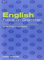 English focus on grammar. Pre-intermediate. Con audiocassetta. Per le Scuole