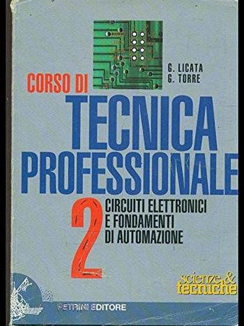 Corso di tecnica professionale. Vol. 2 - Giuseppe Licata, Giuseppe Torre - Libro Petrini 1999 | Libraccio.it