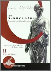 Concentus. Letteratura, testi, civiltà di Roma antica. Vol. 2: L'età di Cesare.