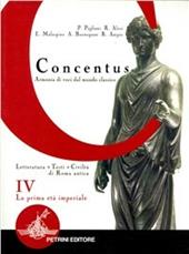 Concentus. Letteratura, testi, civiltà di Roma antica. Vol. 4: La prima età imperiale.