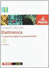 Elettronica. e professionali. Con CD-ROM. Vol. 1: Componenti digitali e programmabili.