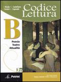 Codice lettura. Vol. B: Poesia, teatro, attualità. Con espansione online