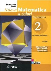Nuova matematica a colori. Geometria. Ediz. gialla. Con espansione online. Vol. 2 - Leonardo Sasso - Libro Petrini 2011 | Libraccio.it