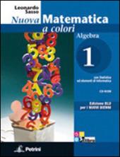 Nuova matematica a colori. Algebra. Ediz. blu. Con CD-ROM. Con espansione online. Vol. 1