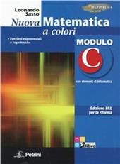 Nuova matematica a colori. Modulo C. Con elementi di informatica. Ediz. blu per la riforma.