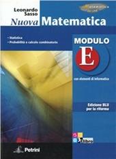 Nuova matematica a colori. Modulo E. Con elementi di informatica. Ediz. blu per la riforma.