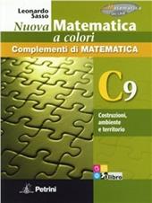 Nuova matematica a colori. Vol. C9: Costruzioni, ambiente e territorio. Ediz. verde. Con CD-ROM. Con espansione online