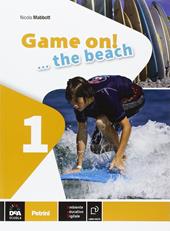 Game on! The beach. Libro vacanze. Con CD Audio. Con espansione online. Vol. 1