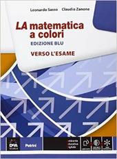 La matematica a colori. Verso l'esame. Ediz. blu. Con e-book. Con espansione online