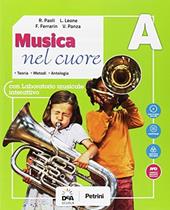 Musica nel cuore. Con e-book. Con espansione online. Con Libro: BES. Con DVD-ROM. Vol. A