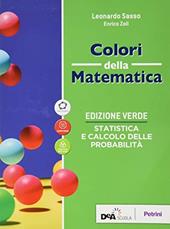 Colori della matematica. Statistica e calcolo delle probabilità. Ediz. verde. Con e-book. Con espansione online