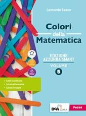 Colori della matematica. Ediz. azzurra smart. Con Quaderno di inclusione e recupero. Per il triennio dei Licei. Con e-book. Con espansione online. Vol. 5