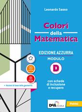 Colori della matematica. Ediz. azzurra. Per il biennio del Liceo classico. Con e-book. Con espansione online. Vol. D: Nozioni di base della geometria