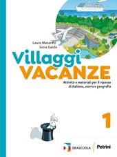 Villaggi vacanze. Attività e materiali per il ripasso di italiano, storia e geografia. Con espansione online. Vol. 1