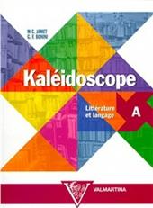 Kaléidoscope. Vol. A: Littérature et langage.