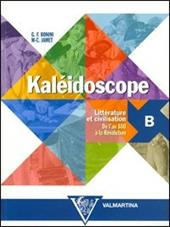Kaléidoscope. Vol. B: Littérature et civilisation.
