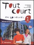 Tout court... en 60 heures. Livre de l'élève-Cahier. Con CD Audio. Con espansione online. Vol. 1