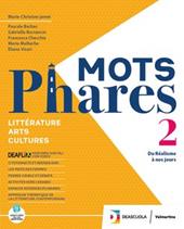 Mots phares. Littérature. Arts. Culture. Avec Fascicolo Esame di Stato. Con espansione online. Vol. 2