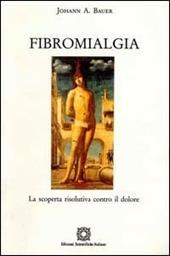 Fibromialgia. La scoperta risolutiva contro il dolore