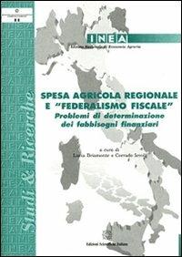 Spesa agricola regionale e «federalismo fiscale»  - Libro Edizioni Scientifiche Italiane 2010 | Libraccio.it