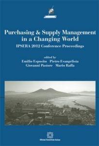 Purchasing & supply management in a changing world  - Libro Edizioni Scientifiche Italiane 2012, Ingegneria economico-gestionale | Libraccio.it