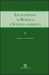 Enciclopedia di bioetica e scienza giuridica. Vol. 5: Evoluzionismo.
