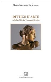 Dittico d'arte. Achille d'Orsi e Vincenzo Gemito. Ediz. a colori