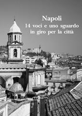 Napoli. 14 voci e uno sguardo in giro per la città
