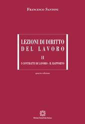 Lezioni di diritto del lavoro. Vol. 2: I contratti di lavoro-Il rapporto