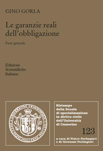 Le garanzie reali dell'obbligazione - Gino Gorla - Libro Edizioni Scientifiche Italiane 2024, Univ. Camerino. Ristampe | Libraccio.it