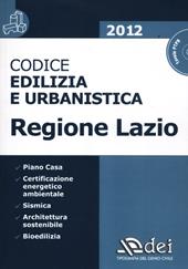 Codice edilizia e urbanistica regione Lazio. Con CD-ROM